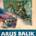 Ulasan Novel “Arus Balik” Karya Pramoedya Ananta Toer
